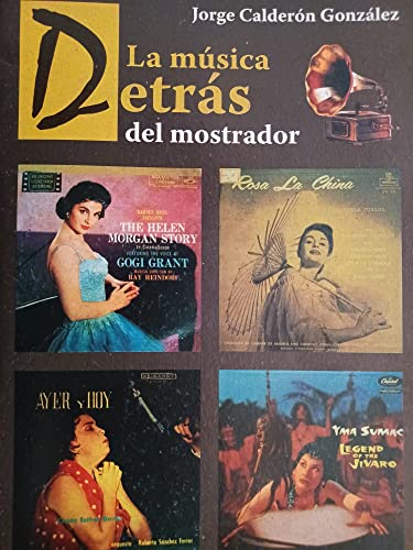 Libro LA MUSICA DETRAS DEL MOSTRADOR de JORGE CALDERON GONZALEZ