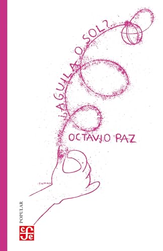 Libro AGUILA O SOL de OCTAVIO PAZ