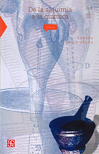 Libro DE LA ALQUIMIA A LA QUIMICA de TERESA DE LA SELVA