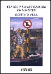 Libro TEATRO Y ALFABETIZACION EN VALORES de ROBERTO VEGA