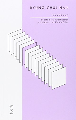 Libro SHANZHAI EL ARTE DE LA FALSIFICACION de BYUNG CHUL HAN