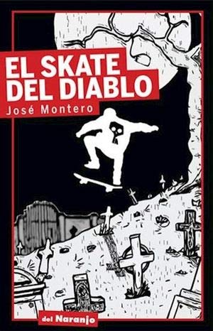 Libro EL SKATE DEL DIABLO de JOSE MONTERO