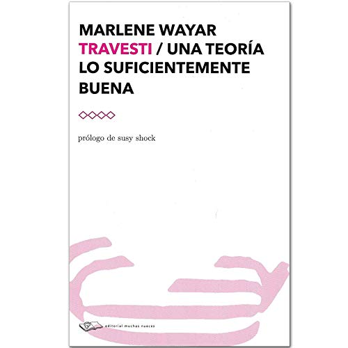 Libro TRAVESTI UNA TEORIA LO SUFICIENTEMENTE BUENA de MARLENE WAYAR