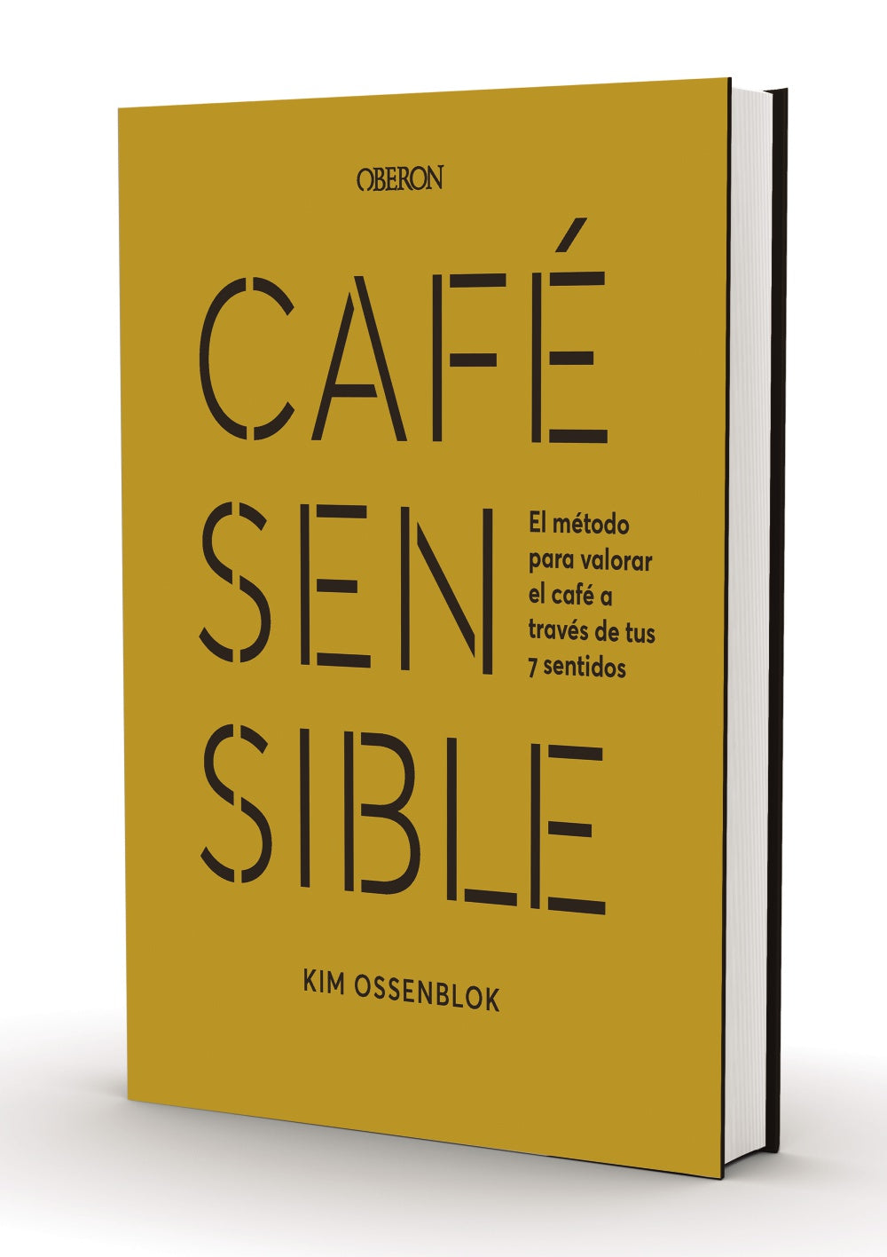Libro Cafe Sensible El Metodo Para Valorar El Cafe A Traves De Tus 7 Sentidos