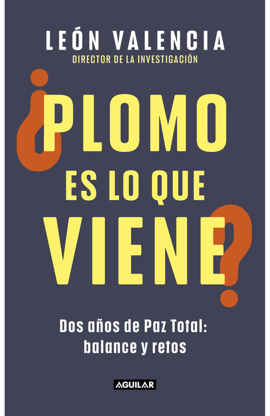 Libro PLOMO ES LO QUE VIENE de LEON VALENCIA