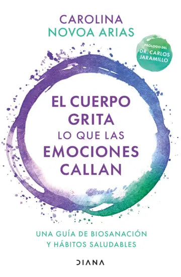 Libro El Cuerpo Grita Loque Las Emociones Callan
