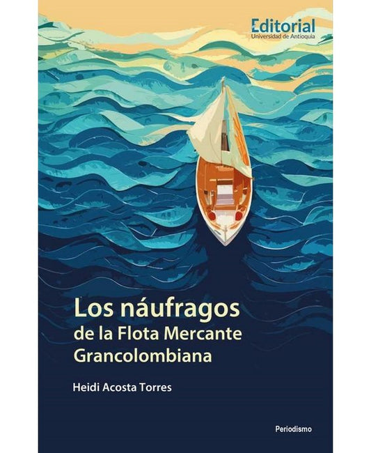 Libro Los Naufragos De La Flota Mercante Grancolombiana