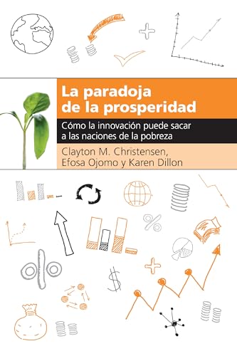 Libro LA PARADOJA DE LA PROSPERIDAD de CLAYTON M CHRISTENSEN