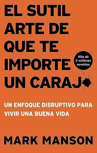 Libro EL SUTIL ARTE DE QUE TE IMPORTE UN CARAJO de MARK MANSON