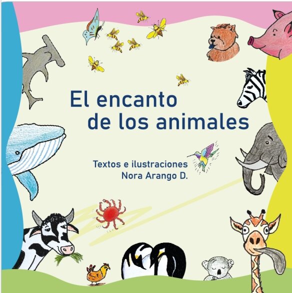 Libro EL ENCANTO DE LOS ANIMALES de NORA ARANGO DIEZ