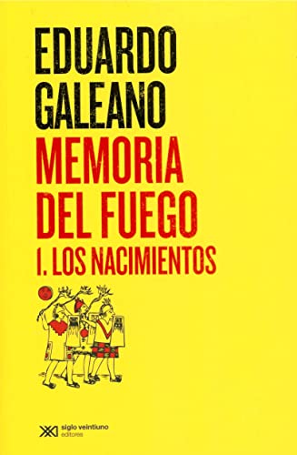 Libro MEMORIA DEL FUEGO 1 LOS NACIMIENTOS de EDUARDO GALEANO