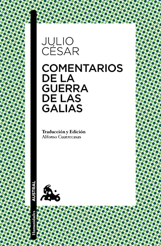 Libro COMENTARIOS DE LA GUERRA DE LAS GALIAS de JULIO CESAR