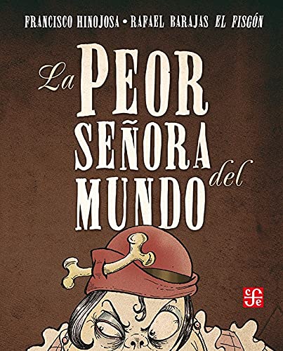 Libro LA PEOR SENORA DEL MUNDO de FRANCISCO HINOJOSA