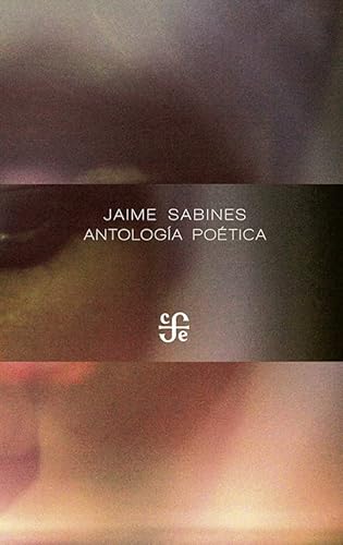 Libro ANTOLOGIA POETICA de JAIME SABINES