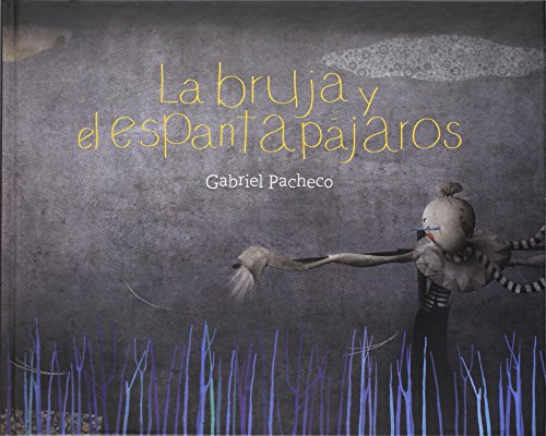 Libro LA BRUJA Y EL ESPANTA PAJARON de GABRIEL PACHECO