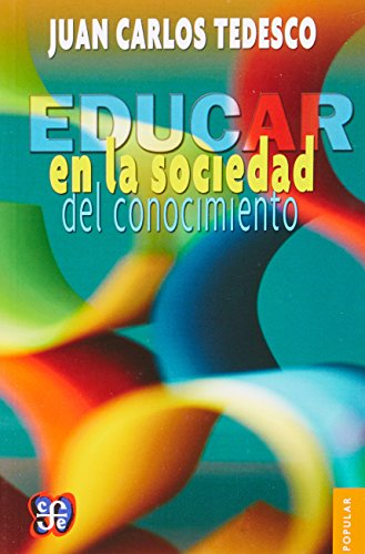 Libro EDUCAR EN LA SOCIEDAD DEL CONOCIMIENTO de JUAN CARLOS TEDESCO