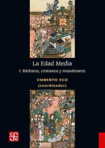 Libro LA EDAD MEDIA I BARBAROS CRISTIANOS Y MUSULMANES de UMBERTO ECO