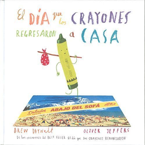 Libro EL DIA QUE LOS CRAYONES REGRESARON A CASA de DREW DAYWALT