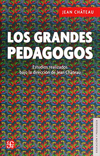 Libro LOS GRANDES PEDAGOGOS de JEAN CHATEAU