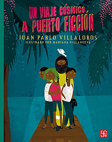 Libro UN VIAJE COSMICO A PUERTO FICCION de JUAN PABLO VILLALOBOS