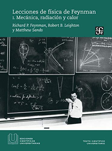 Libro LECCIONES DE FISICA DE FEYNMAN I MECANICA, RADICACION Y CALOR. de RICHARD P FEYMAN, ROBERT B LEIGHTON Y MATTHEW SAND