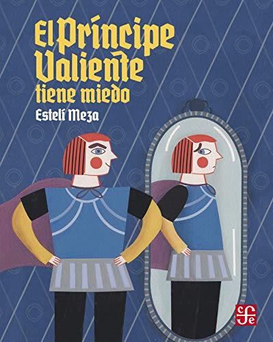 Libro EL PRINCIPE VALIENTE TIENE MIEDO de ESTELI MEZA