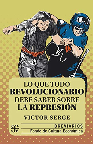 Libro LO QUE TODO REVOLUCIONARIO DEBE SABER SOBRE LA REPRESION de VICTOR SERGE