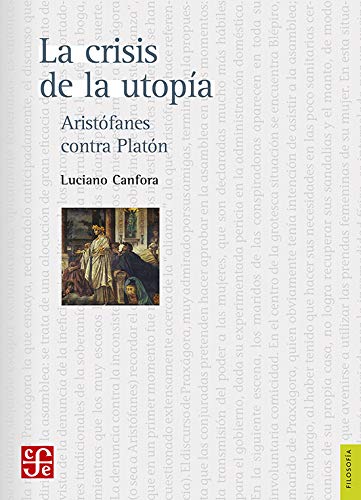 Libro LA CRISIS DE LA UTOPIA ARISTOFANES CONTRA PLATON de LUCIANO CANFORA