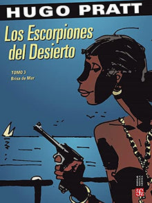 Libro LOS ESCORPIONES DEL DESIERTO TOMO III de HUGO PRATT