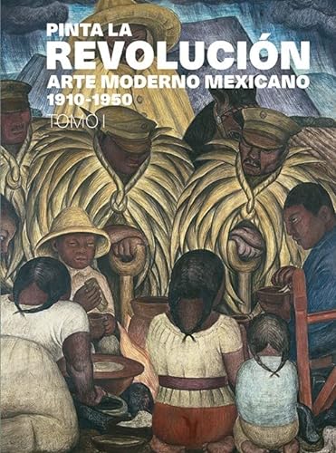 Libro PINTA LA REVOLUCION ARTE MODERNO MEXICANO de VARIOS