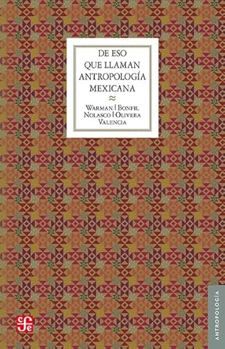 Libro De Eso Que Llaman Antropologia Mexicana