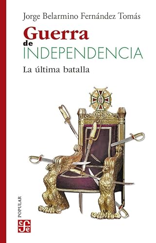 Libro GUERRA DE INDEPENDENCIA LA ULTIMA BATALLA de JORGE BELARMINO FERNANDEZ