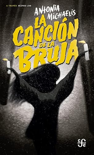 Libro LA CANCION DE LA BRUJA de ANTONIA MICHAELIS