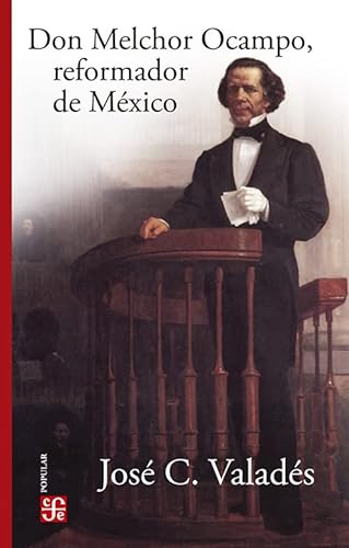 Libro DON MELCHOR OCAMPO REFORMADOR DE MEXICO de JOSE C VALADES