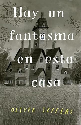 Libro HAY UN FANTASMA EN ESTA CASA de OLIVER JEFFERS