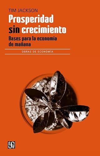 Libro PROSPERIDAD SIN CRECIMIENTO de TIM JACKSON