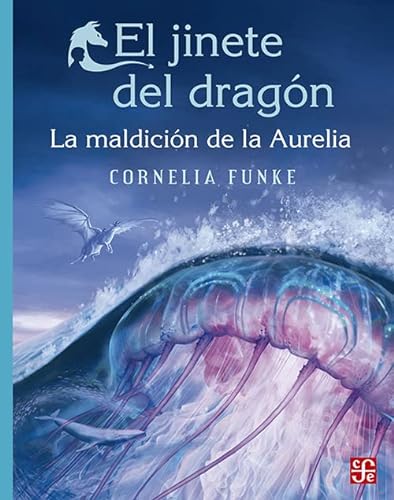 Libro EL JINETE DEL DRAGON LA MALDICION DE LA AURELIA de CORNELIA FUNKE