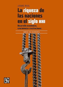 Libro LA RIQUEZA DE LAS NACIONES EN EL SIGLO XXI de JAIME ROS