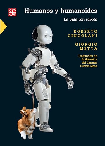 Libro HUMANOS Y HUMANOIDES LA VIDA CON ROBOTS de ROBERTO CINGOLANI Y GIORGIO METTA