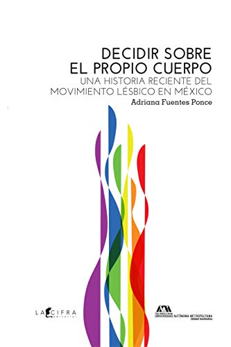 Libro DECIDIR SOBRE EL PROPIO CUERPO de ADRIANA FUENTES PONCE