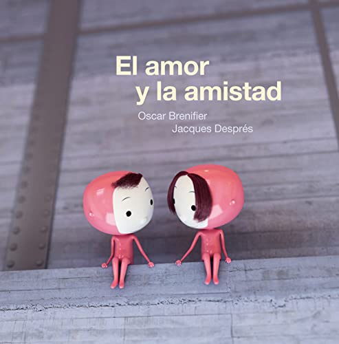 Libro EL AMOR Y LA AMISTAD de OSCAR BRENIFIER