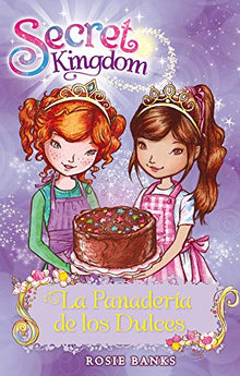 Libro SECRET KINGDOM 8 LA PANADERIA DE LOS DUL de ROSIE BANKS