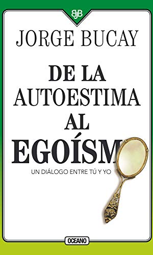 Libro DE LA AUTOESTIMA AL EGOISMO de JORGE BUCAY