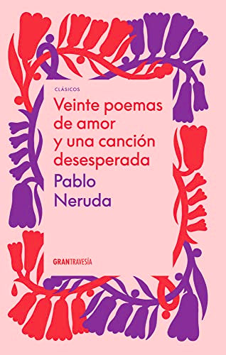 Libro VEINTE POEMAS DE AMOR Y UNA CANCION DESESPERADA de PABLO NERUDA