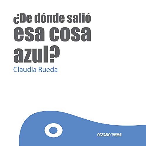 Libro De Donde Salio Esa Cosa Azul