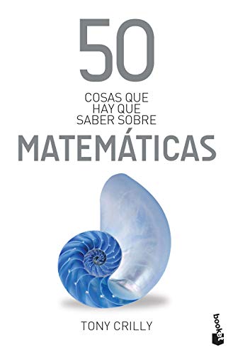 Libro 50 C0SAS QUE HAY QUE SABER SOBRE MATEMATICAS de TONY CRILLY