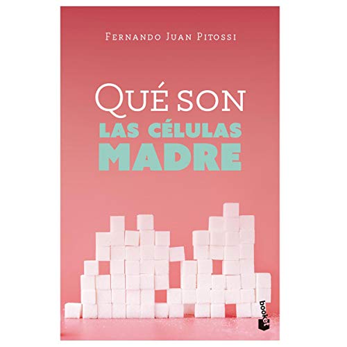 Libro QUE SON LAS CELULAS MADRE de JUAN FERNANDO PITOSSI