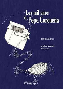 Libro LOS MIL A?OS DE PEPE CORCUE?A de TO?O MALPICA