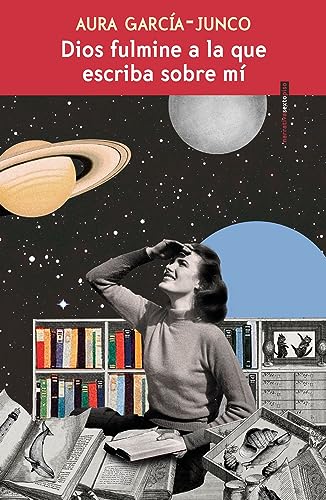 Libro DIOS FULMINE A LA QUE ESCRIBA SOBRE MI de AURA GARCIA -JUNCO