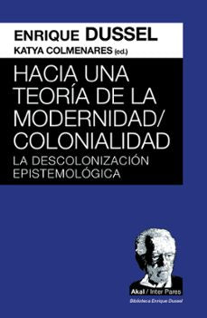 Libro Hacia Una Teoria De La Modernidad Colonialidad
